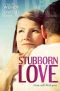 [Stubborn Love 01] • Stubborn Love